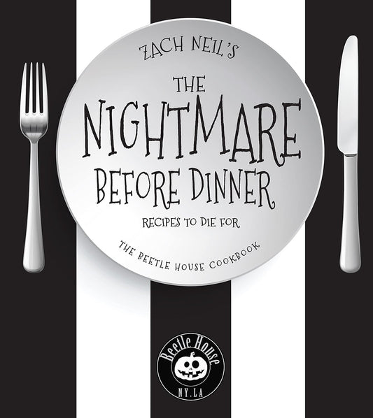 The Nightmare Before Dinner: The Beetle House Cookbook